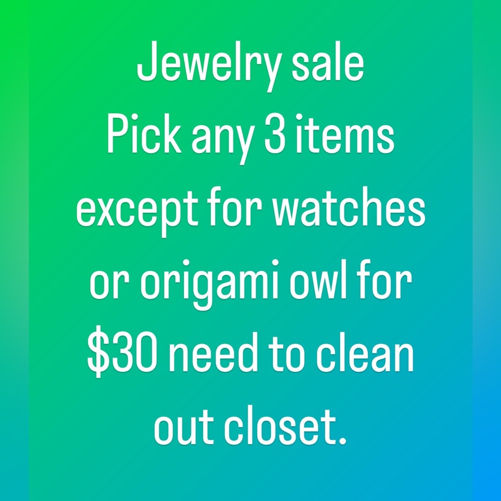 PICK 3 pieces of JEWELRY EXCEPT WATCHES AND ORIGAMI OWL